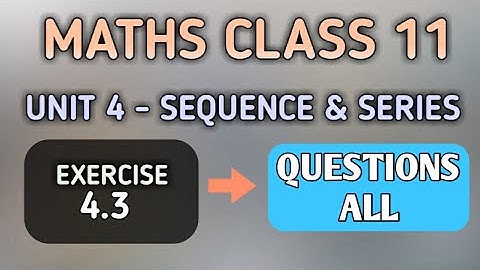 Class 11 | Chapter 4 | Sequence & Series | Exercise 4.3 Solutions All Questions 1-7 Karachi Board