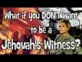 What if you DON'T want to be a Jehovah's Witness? - Cedars' vlog no. 70