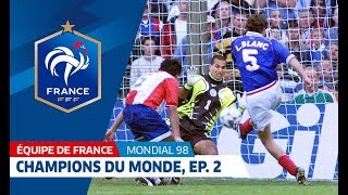 Equipe de France, Mondial 98 : Le sacre en 6 épisodes - 2e partie, le 8e de finale I FFF 2018