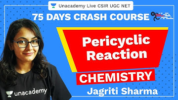 75 Days CSIR-UGC NET Crash Course | Pericyclic Reaction | Unacademy Live CSIR UGC NET