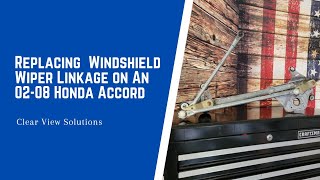 Replacing Windshield Wiper Linkage/ Transmission on a 2002-2008 Honda Accord