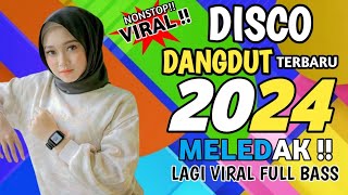 🎶KUMPULAN DANGDUT DISCO TERBARU 2024 LAGI VIRAL FULL BASS
