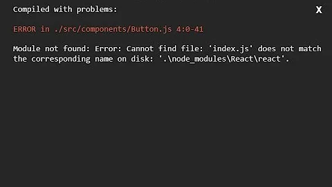 Cannot find file index js does not match the corresponding name on disk node modules React  Module