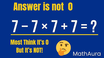 🤯 Can You Solve This? 7 − 7 × 7 + 7 = ? | Most People Get It WRONG! | PEMDAS BODMAS Explained