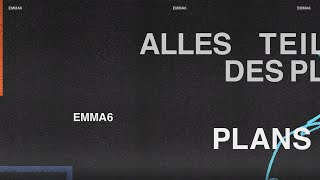 EMMA6 - Alles Teil des Plans (Offizielles Video)