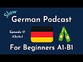 Slow German Podcast for Beginners / Episode 17 Alkohol (A1-B1)