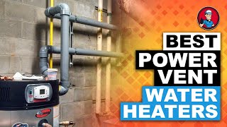 Best Power Vent Water Heaters 🔥: Complete Round-up | HVAC Training 101