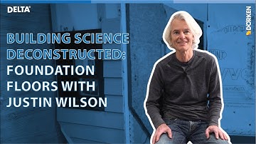 Building Science Deconstructed: Foundation Floors with Justin Wilson