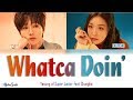 YESUNG [예성] Feat CHUNGHA [청하] - Whatcha Doin' [지금 어디야?] Color Coded Lyrics/가사 [Han|Rom|Eng]