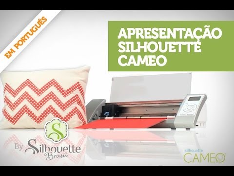 Apresentação Silhouette CAMEO by Silhouette Brasil - em Português