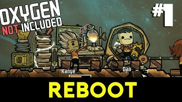 Oxygen Not Included - REBOOT - Part 1 - Mini Series