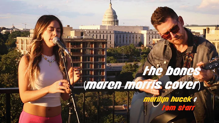 The Bones - Maren Morris (Marilyn Hucek & Tom Star...