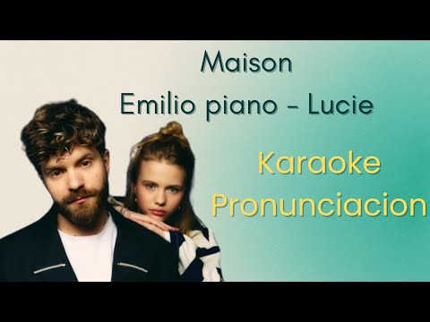 Emilio Piano Lucie Maison Karaoke Pronunciacion
