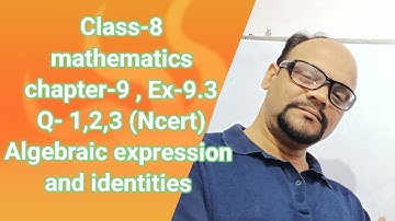 Algebraic expression and identities. Ch-9,Ex-9.3, Q-1,2,3 class-8 Ncert math. Sn sir ( VSA)