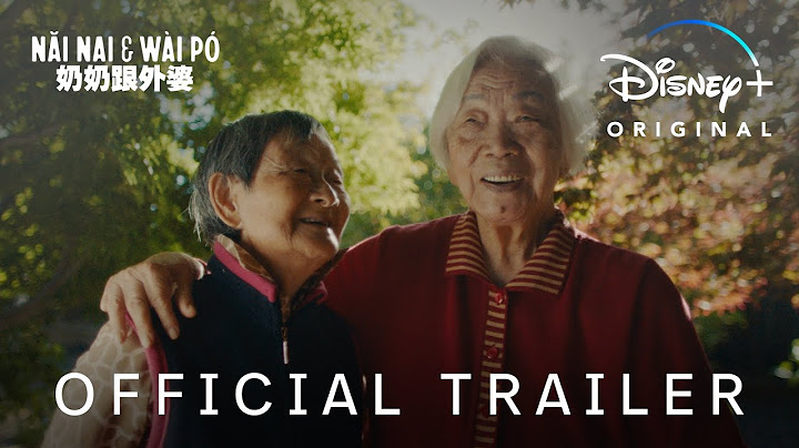 Nǎi Nai & Wài Pó | Official Trailer | Disney+