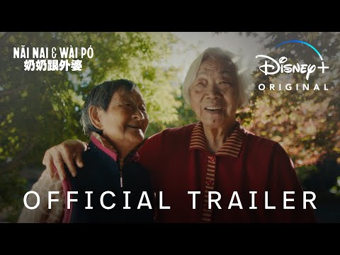 Nai Nai \u0026 Wai Pó | Official Trailer | Disney+