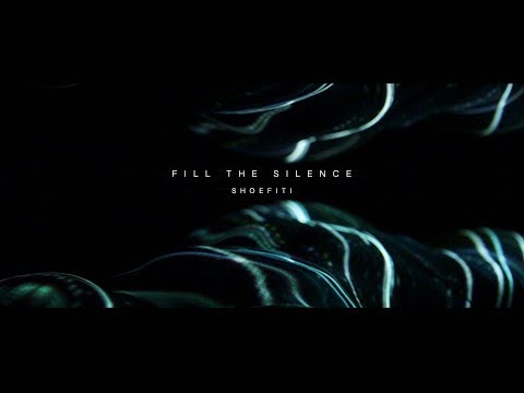 Shoefiti - Fill The Silence (Official Video)