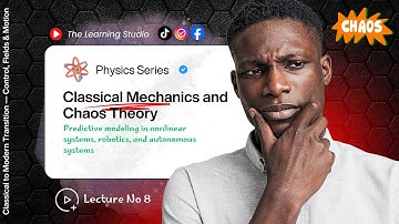 Chaos Theory for Beginners | How Simple Systems Become Unpredictable | Physics Series | Lecture 08