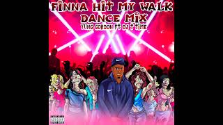 Yung Gordon ft Dj T Time Finna Hit My Walk (Dance Mix) by Dj Jayhood