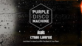 Just Want To Have Fun With The Beat Of Your Heart (Purple Disco Machine & ÁSDÍS vs. Cyndi Lauper)