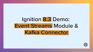 Ignition 8.3 Demo: Event Streams Module & Kafka Connector