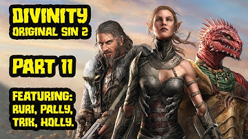 Divinity Original Sin 2 with Pallytime, TrikSlyr & AuraHolly - Part 11