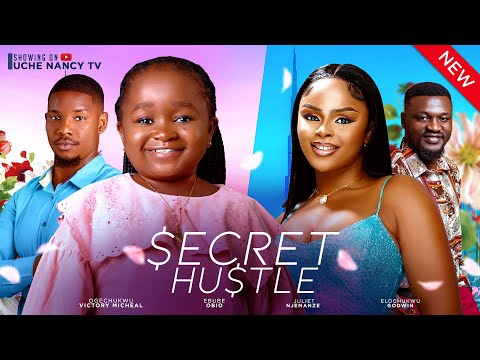SECRET HUSTLE (New Movie) Ebube Obi, Juliet Njemanze, Victory Michael 2024 Nollywood Movie