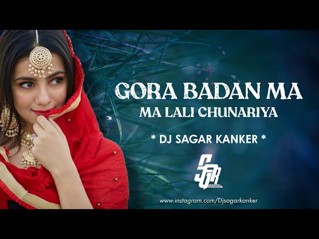 GORA BADAN MA _Remix  Dj Sagar Kanker || Dr Dilip Shadangi class=