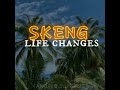 Skeng- Life Changes(Lyrics Video)