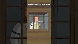 Family guy electricity problem