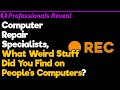 IT Service Guys, What Weird Things Did You Find? | Professionals' Stories #23