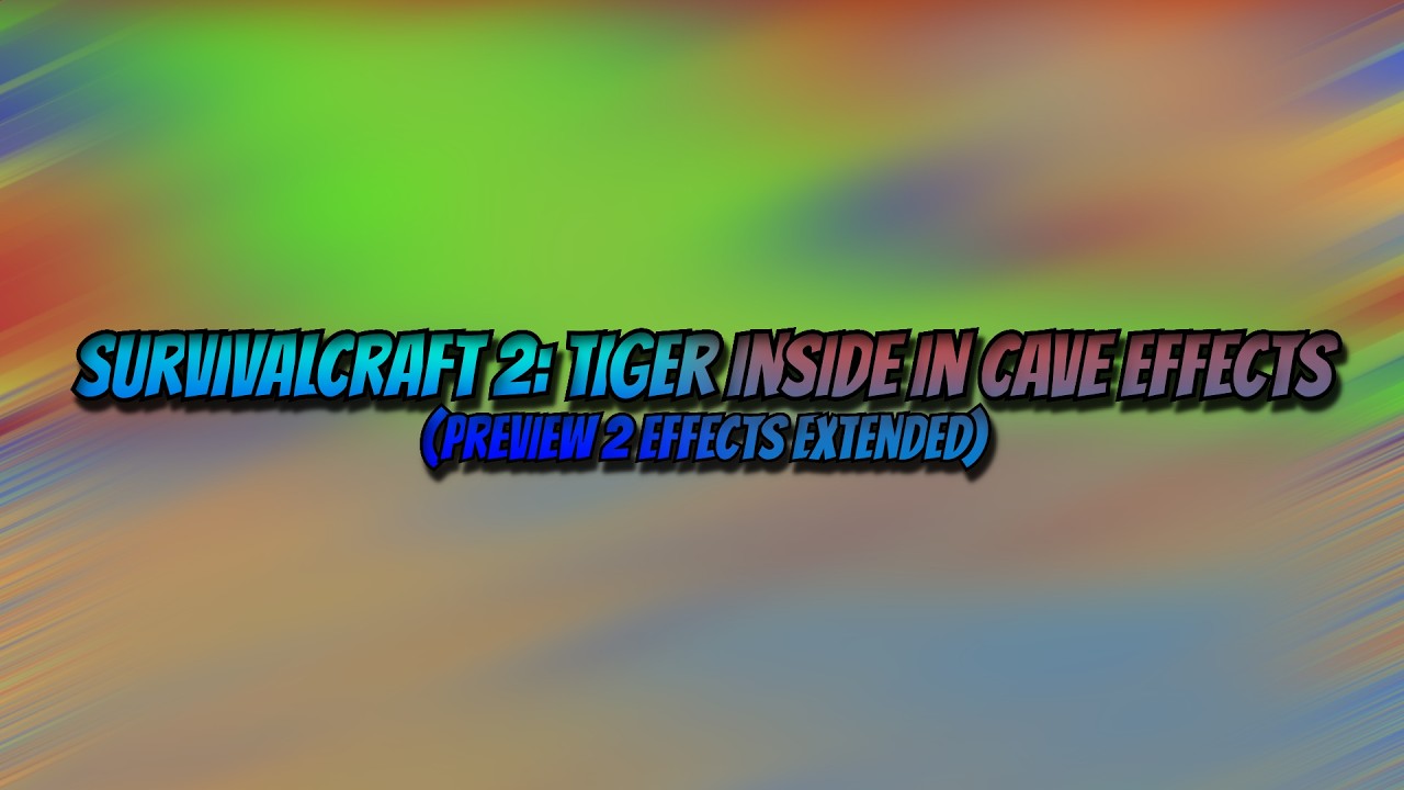 SurvivalCraft 2: Tiger Inside in Cave Effects (Preview 2 Effects Extended)