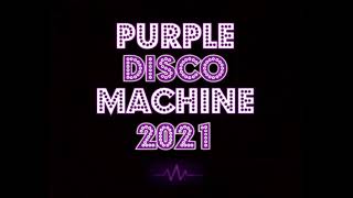 Purple Disco Machine 2021 Best Tracks And Remixes 