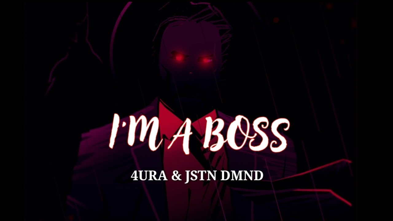 I'm A Boss 4URA & JSTN DMND (Lyrics) YouTube