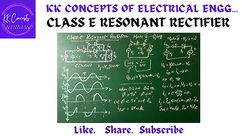 CLASS-E RESONANT RECTIFIER |POWER ELECTRONICS |EEE|