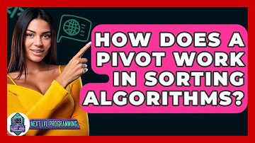How Does A Pivot Work In Sorting Algorithms? - Next LVL Programming