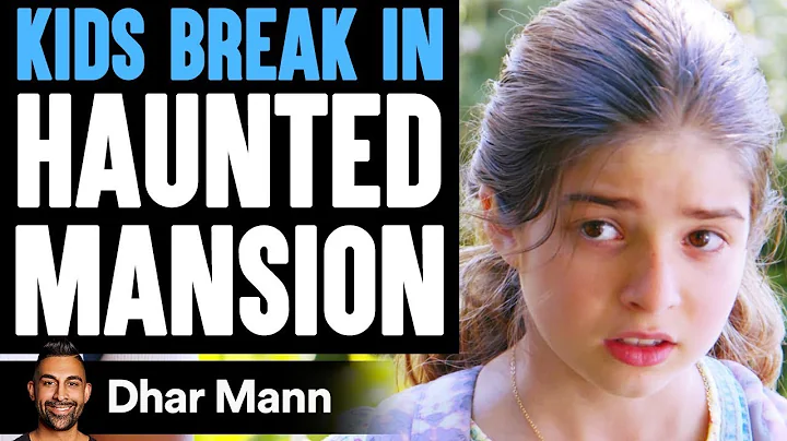 Kids Break In HAUNTED MANSION, What Happens Will Shock You | Dhar Mann