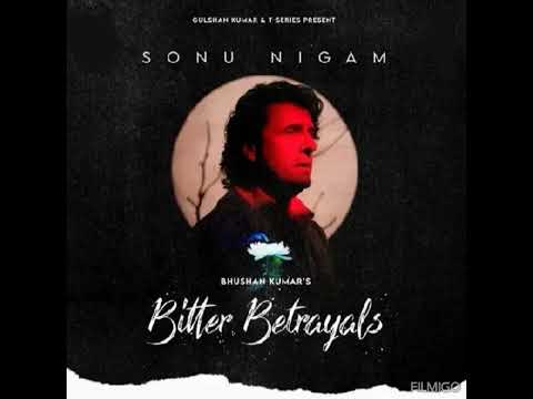 Bitter Betrayal by Sonu Nigam#latest song#