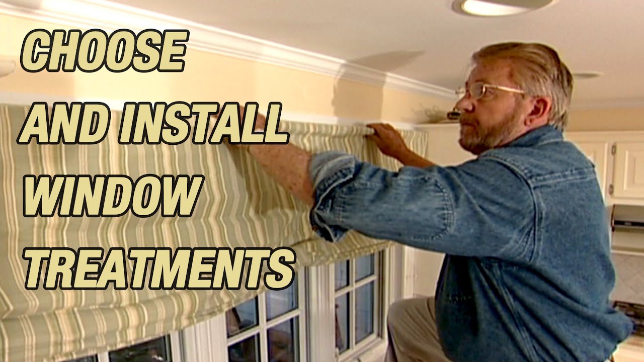 Choose and Install Window Treatments YouTube