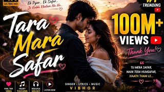 Tara Mara Safar ❤️ |  Love Song | 🌙❤️ | Romantic Hindi Song | New Love Song 2026 |