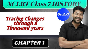 Tracing Changes Through a Thousand Years FULL CHAPTER in Telugu |Class 7 Chapter 1 History in telugu