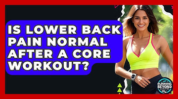 Is Lower Back Pain Normal After A Core Workout? - Running Beyond Limits