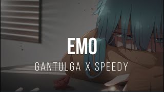 Gantulga x Speedy - Emo Lyrics