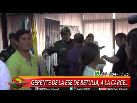 GERENTE DE LA ESE DE BETULIA, A LA CÁRCEL