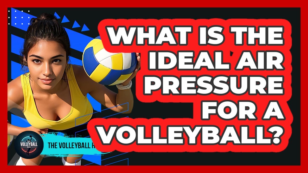 What Is The Ideal Air Pressure for a Volleyball?