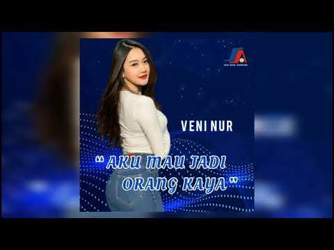 Aku Mau Jadi Orang Kaya - Veni Nur | Audio
