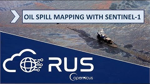 RUS Webinar: Oil Spill Mapping with Sentinel-1 - OCEA03