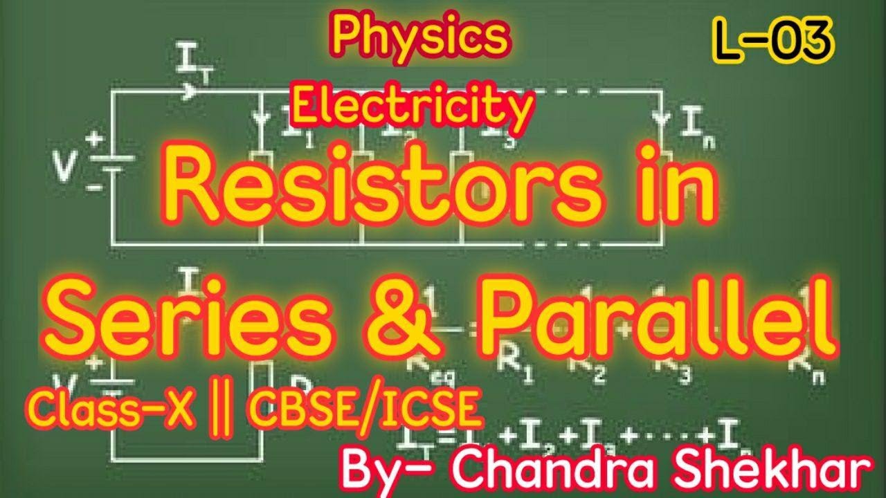 ELECTRICITYCLASS10th CBSE/ICSEL03RESISTORS IN SERIES
