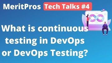 What is continuous testing in DevOps? | DevOps Testing | Continuous Testing Tools - Tech Talks #4
