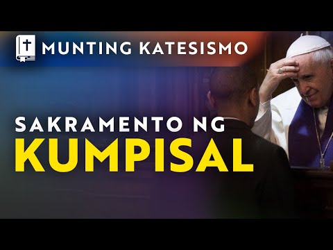 Sakramento ng Kumpisal (The Sacrament of Confession) • Munting Katesismo • Tagalog Catechism